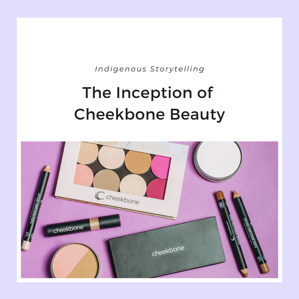 Indigenous Storytelling – The Inception of Cheekbone Beauty